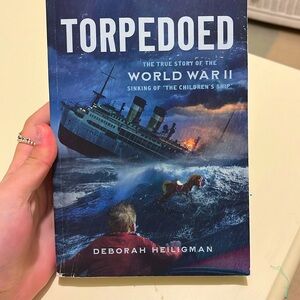 Torpedoed: A True Story of the World War Two sinking of “The Children’s Ship”
